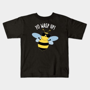 Yo Wasp Up Funny Bug Puns Kids T-Shirt